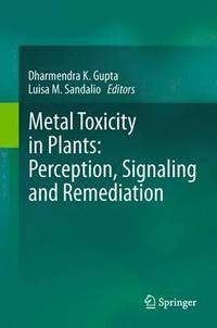 bokomslag Metal Toxicity in Plants: Perception, Signaling and Remediation