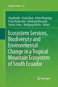bokomslag Ecosystem Services, Biodiversity and Environmental Change in a Tropical Mountain Ecosystem of South Ecuador
