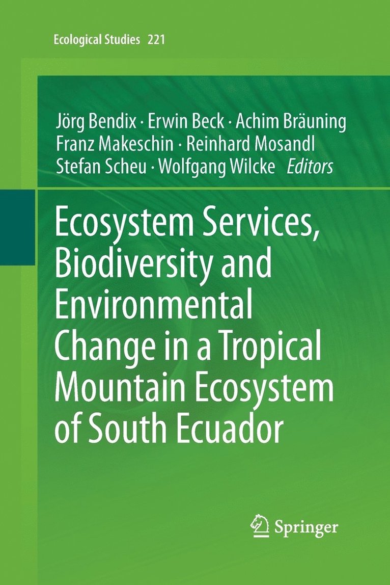 Jörg Bendix, Erwin Beck, Achim Bräuning, Franz Makeschin, Reinhard Mosandl, Stefan Scheu, Wolfgang Wilcke - Ecosystem Services, Biodiversity and Environmental Change in a Tropical Mountain Ecosystem of South Ecuador, Häftad