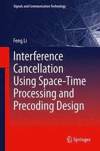 bokomslag Interference Cancellation Using Space-Time Processing and Precoding Design