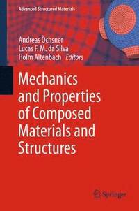 bokomslag Mechanics and Properties of Composed Materials and Structures