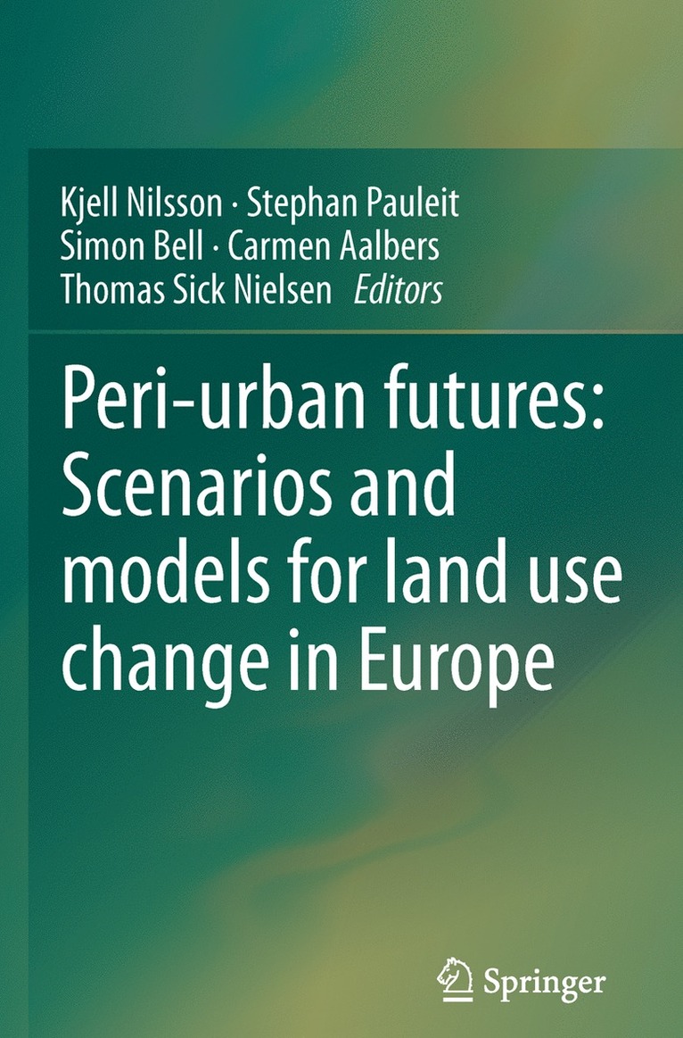 Peri-urban futures: Scenarios and models for land use change in Europe 1