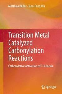 bokomslag Transition Metal Catalyzed Carbonylation Reactions