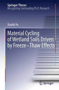 bokomslag Material Cycling of Wetland Soils Driven by Freeze-Thaw Effects