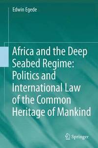 bokomslag Africa and the Deep Seabed Regime: Politics and International Law of the Common Heritage of Mankind