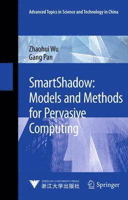 SmartShadow: Models and Methods for Pervasive Computing 1