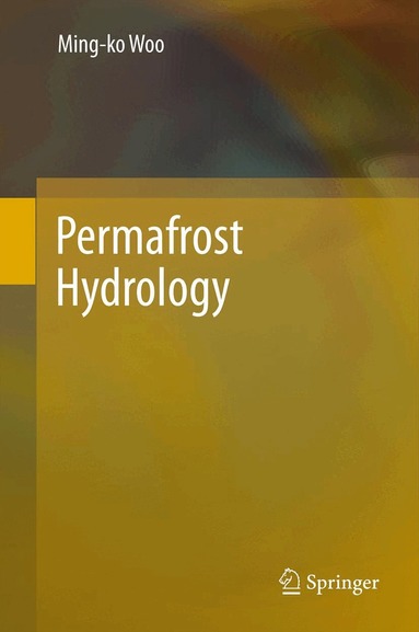 Ming-ko Woo - Permafrost Hydrology, Häftad