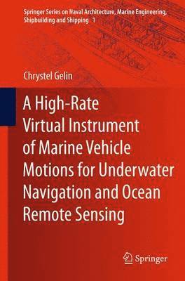 A High-Rate Virtual Instrument of Marine Vehicle Motions for Underwater Navigation and Ocean Remote Sensing 1