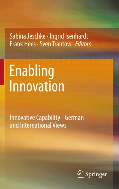 Sabina Jeschke, Ingrid Isenhardt, Frank Hees, Sven Trantow - Enabling Innovation, Häftad