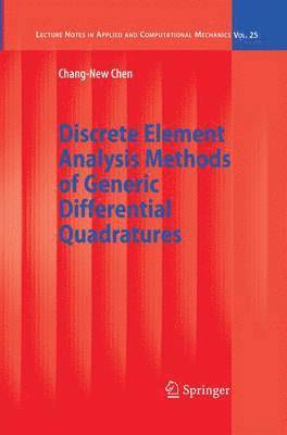 Chang-New Chen - Discrete Element Analysis Methods of Generic Differential Quadratures, Häftad