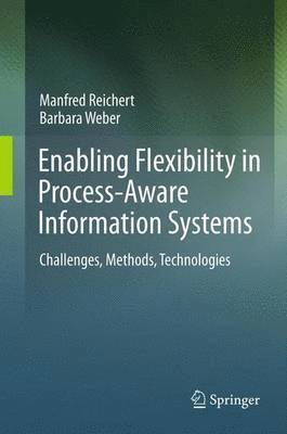 Enabling Flexibility in Process-Aware Information Systems 1