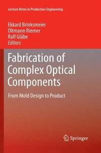 bokomslag Fabrication of Complex Optical Components