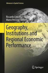 bokomslag Geography, Institutions and Regional Economic Performance