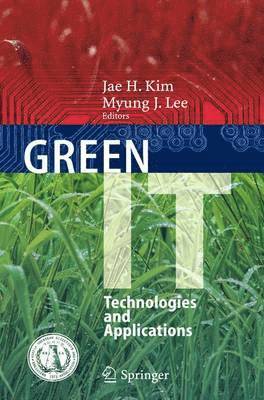 Jae H. Kim, Myung J. Lee - Green IT: Technologies and Applications, Häftad