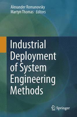 Alexander Romanovsky, Martyn Thomas - Industrial Deployment of System Engineering Methods, Häftad