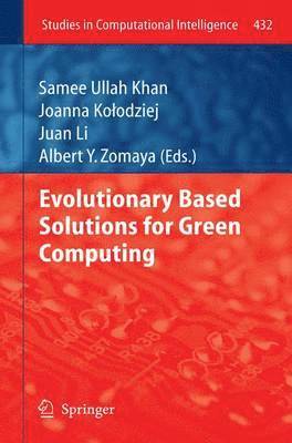 Evolutionary Based Solutions for Green Computing 1