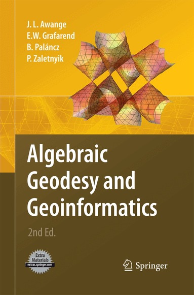 Joseph L. Awange, Erik W. Grafarend, Béla Paláncz, Piroska Zaletnyik - Algebraic Geodesy and Geoinformatics, Häftad