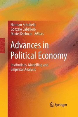 Norman Schofield, Gonzalo Caballero, Daniel Kselman - Advances in Political Economy, Häftad