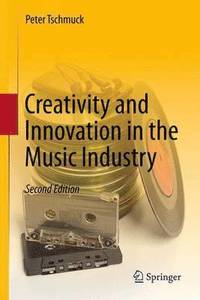 bokomslag Creativity and Innovation in the Music Industry