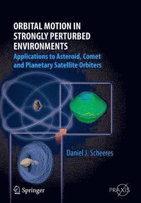 Orbital Motion in Strongly Perturbed Environments 1