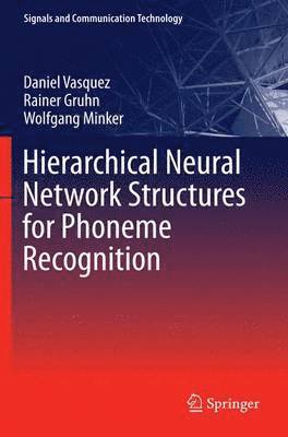 Hierarchical Neural Network Structures for Phoneme Recognition 1