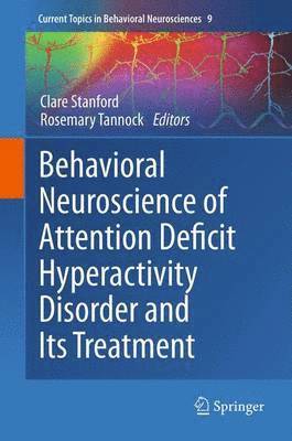 Behavioral Neuroscience of Attention Deficit Hyperactivity Disorder and Its Treatment 1