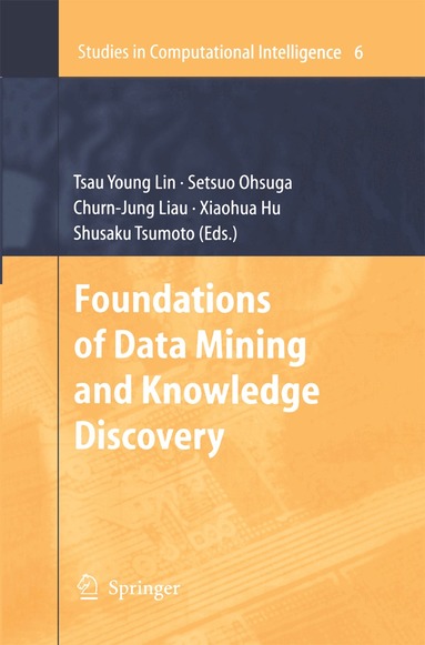 Tsau Young Lin, Setsuo Ohsuga, Churn-Jung Liau, Xiaohua Hu, Shusaku Tsumoto - Foundations of Data Mining and Knowledge Discovery, Häftad