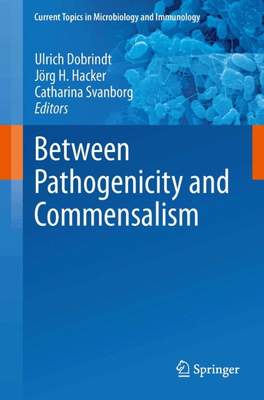Ulrich Dobrindt, Jörg H. Hacker, Catharina Svanborg - Between Pathogenicity and Commensalism, Häftad