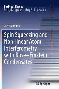 bokomslag Spin Squeezing and Non-linear Atom Interferometry with Bose-Einstein Condensates