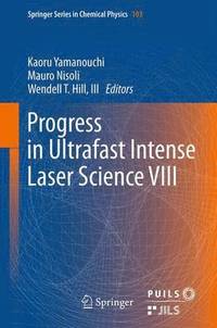 bokomslag Progress in Ultrafast Intense Laser Science VIII