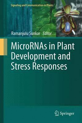 Ramanjulu Sunkar - MicroRNAs in Plant Development and Stress Responses, Häftad