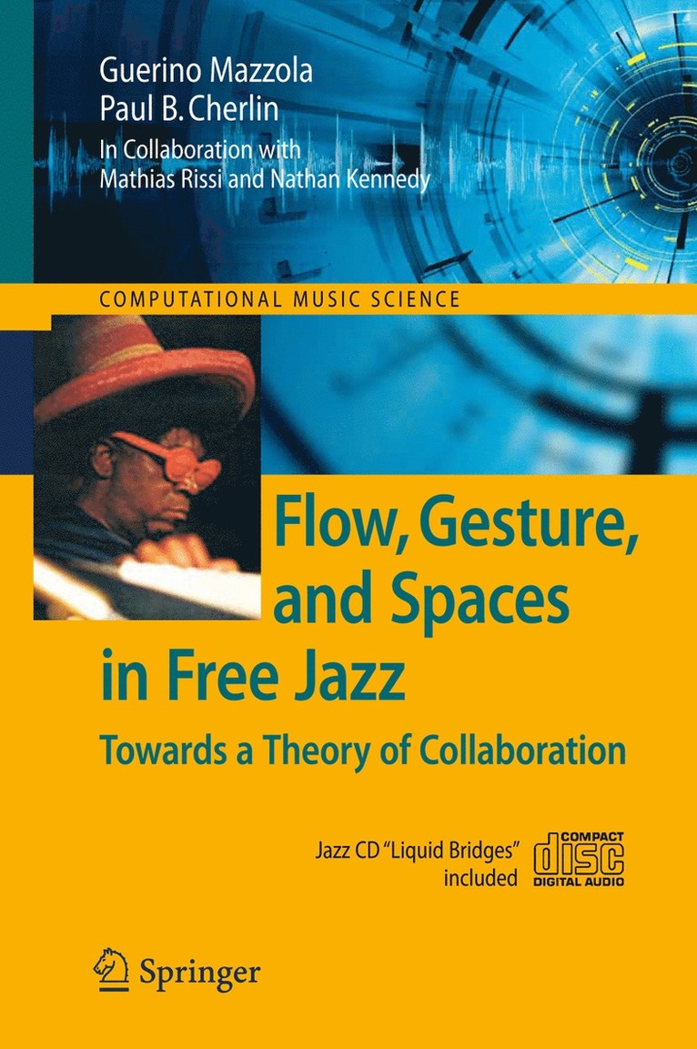 Guerino Mazzola, Paul B. Cherlin - Flow, Gesture, and Spaces in Free Jazz, Häftad