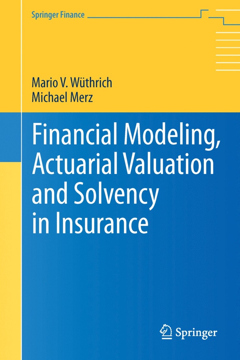 Financial Modeling, Actuarial Valuation and Solvency in Insurance 1