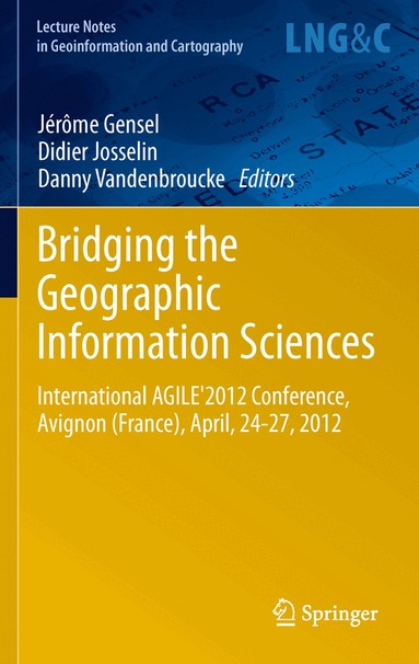 Jérôme Gensel, Didier Josselin, Danny Vandenbroucke - Bridging the Geographic Information Sciences, Häftad
