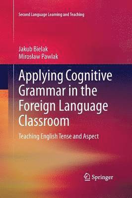 Applying Cognitive Grammar in the Foreign Language Classroom
