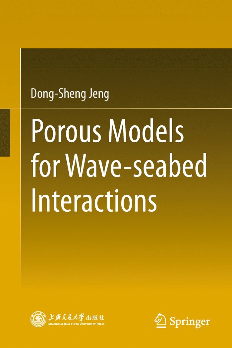 Dong-Sheng Jeng - Porous Models for Wave-seabed Interactions, Häftad