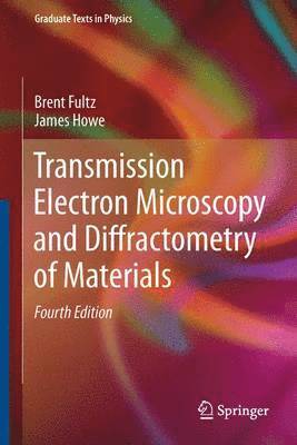 bokomslag Transmission Electron Microscopy and Diffractometry of Materials