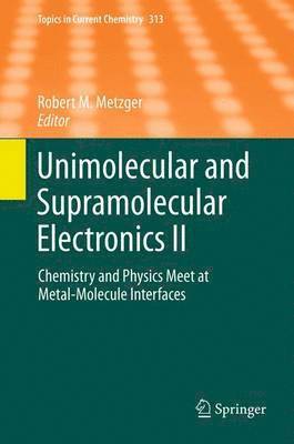 Robert M. Metzger - Unimolecular and Supramolecular Electronics II, Häftad