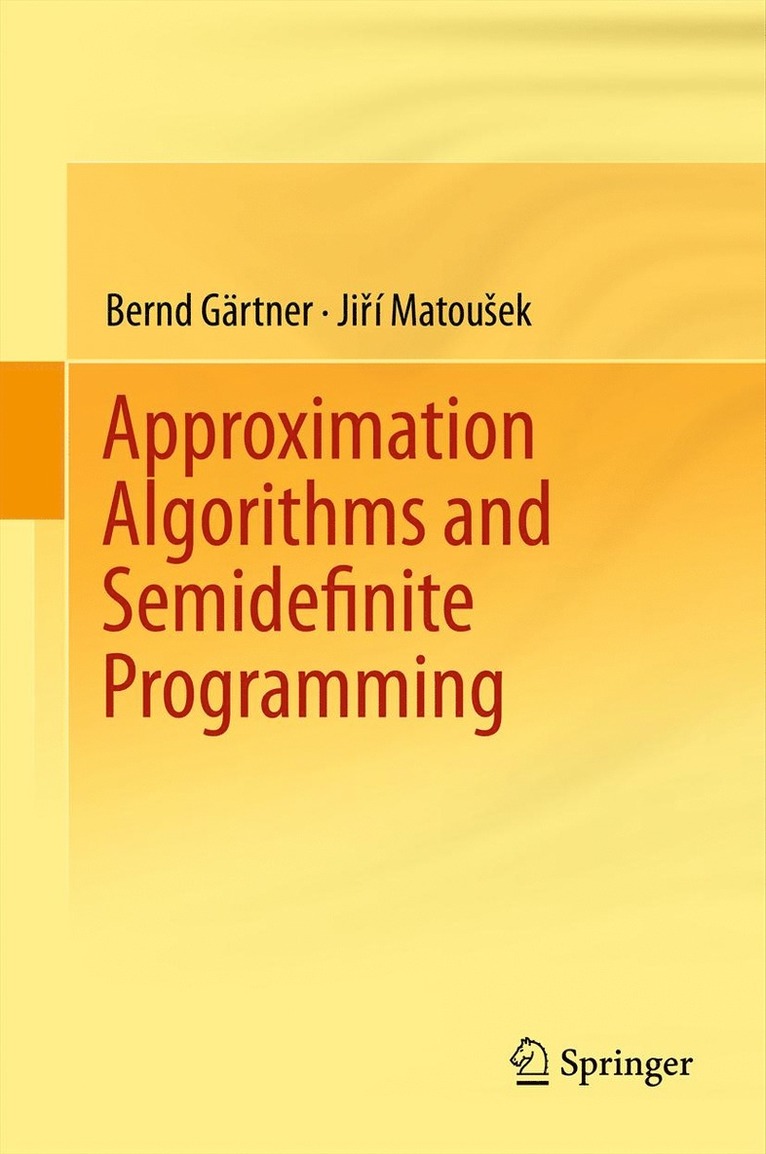 Bernd Gärtner, Jiri Matousek - Approximation Algorithms and Semidefinite Programming, Häftad