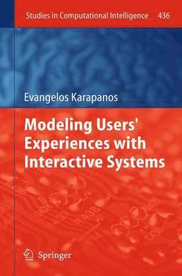 Modeling Users' Experiences with Interactive Systems 1