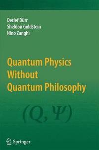 bokomslag Quantum Physics Without Quantum Philosophy