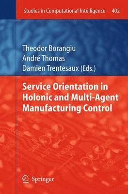 bokomslag Service Orientation in Holonic and Multi-Agent Manufacturing Control