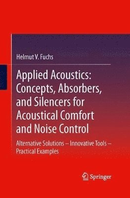 bokomslag Applied Acoustics: Concepts, Absorbers, and Silencers for Acoustical Comfort and Noise Control