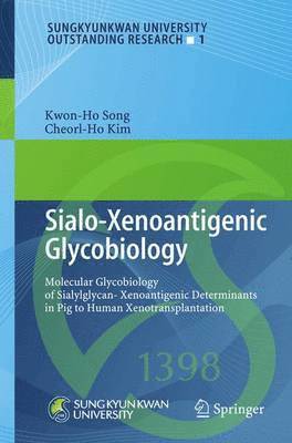 Kwon-Ho Song, Cheorl-Ho Kim - Sialo-Xenoantigenic Glycobiology, Häftad