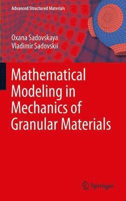 Mathematical Modeling in Mechanics of Granular Materials 1