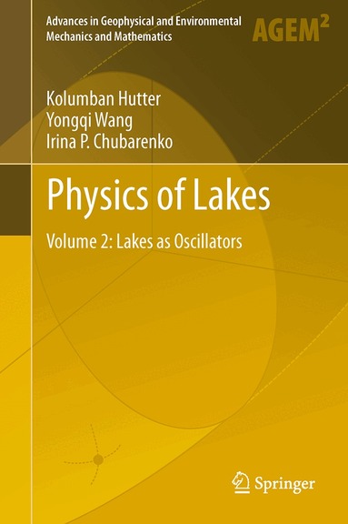 Kolumban Hutter, Yongqi Wang, Irina P. Chubarenko - Physics of Lakes, Häftad