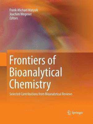 Frank-Michael Matysik, Joachim Wegener - Frontiers of Bioanalytical Chemistry, Häftad