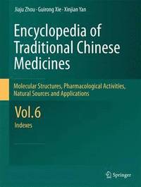 bokomslag Encyclopedia of Traditional Chinese Medicines -  Molecular Structures, Pharmacological Activities, Natural Sources and Applications
