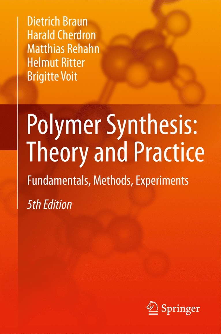 Dietrich Braun, Harald Cherdron, Matthias Rehahn, Helmut Ritter, Brigitte Voit - Polymer Synthesis: Theory and Practice, Häftad