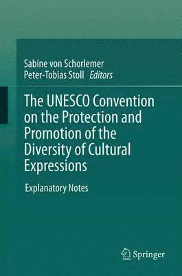 Sabine Schorlemer, Peter-Tobias Stoll - UNESCO Convention on the Protection and Promotion of the Diversity of Cultural Expressions, Häftad